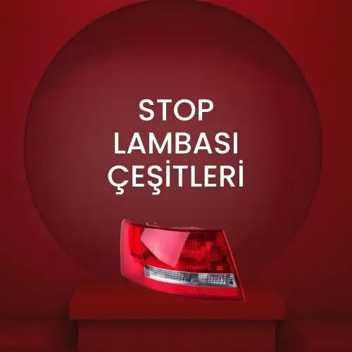 Stop Lambasi Çeşitleri