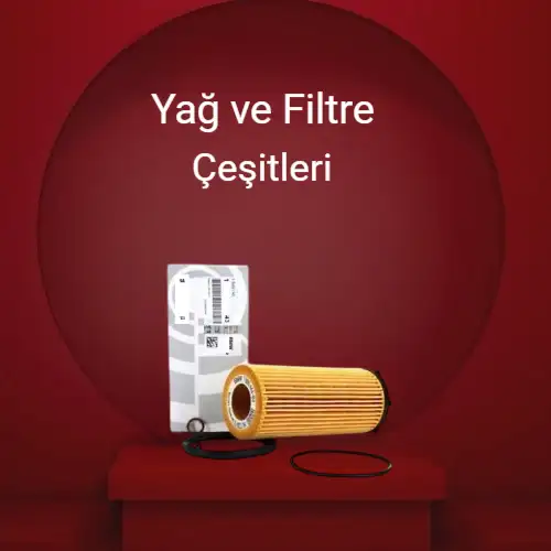 Yağ ve Filtre Çeşitleri